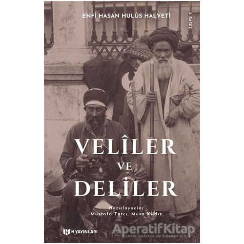 Veliler ve Deliler - Enfi Hasan Hulüs Halveti - H Yayınları