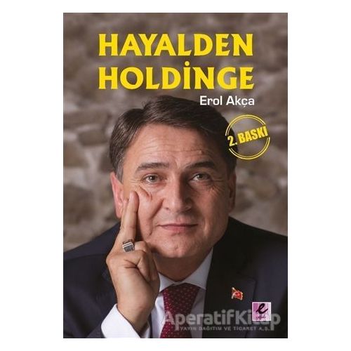 Hayalden Holdinge - Erol Akça - Efil Yayınevi