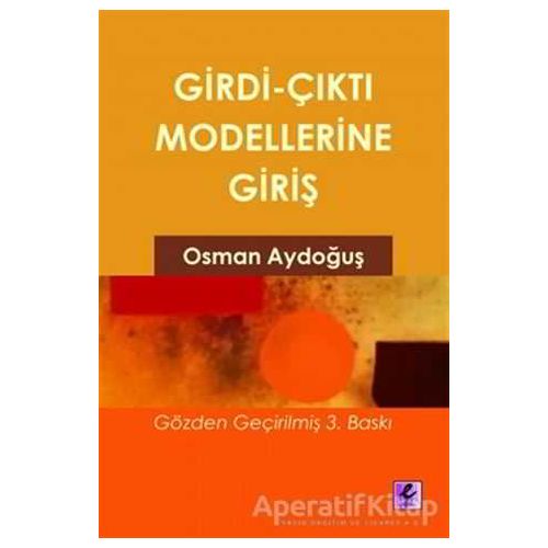 Girdi Çıktı Modellerine Giriş - Osman Aydoğuş - Efil Yayınevi