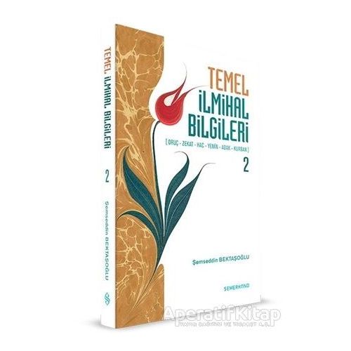 Temel İlmihal Bilgileri 2 - Şemseddin Bektaşoğlu - Semerkand Yayınları