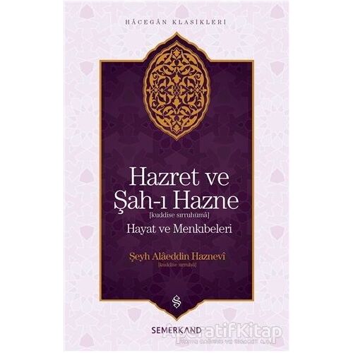 Hazret ve Şah-ı Hazne - Şeyh Alaeddin Haznevi - Semerkand Yayınları
