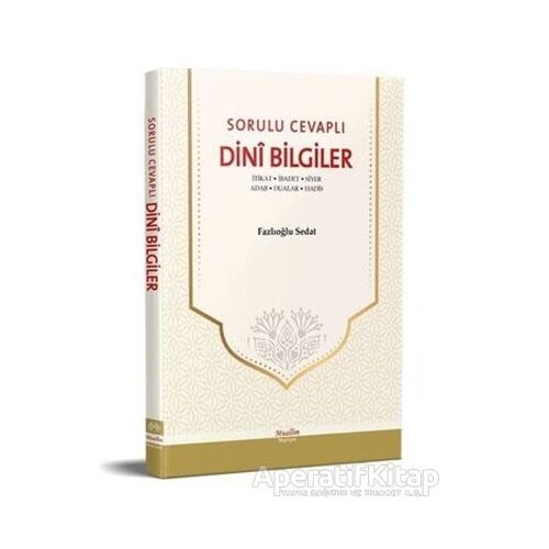 Sorulu Cevaplı Dini Bilgiler - Fazlıoğlu Sedat - Muallim Neşriyat