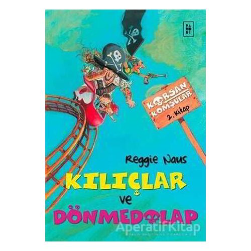 Korsan Komşular 2 : Kılıçlar ve Dönmedolap - Reggie Naus - Parodi Yayınları