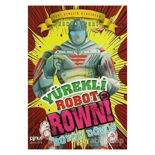Yürekli Robot Rowni 3 - Büyük Dövüş - Erkan İşeri - Pinus Kitap