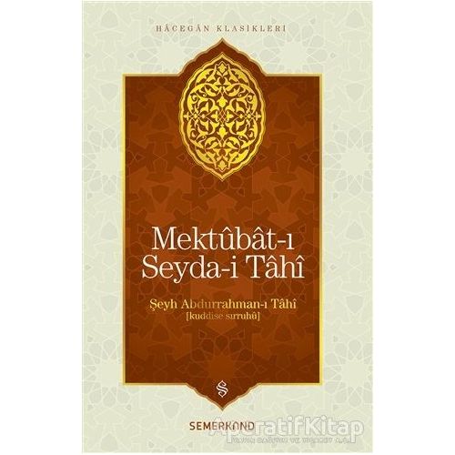 Mektubat-ı Seyda-i Tahi - Şeyh Abdurrahman-ı Tahi - Semerkand Yayınları