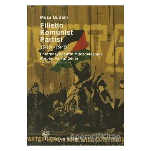 Filistin Komünist Partisi 1919-1948 - Musa Budeiri - Yordam Kitap