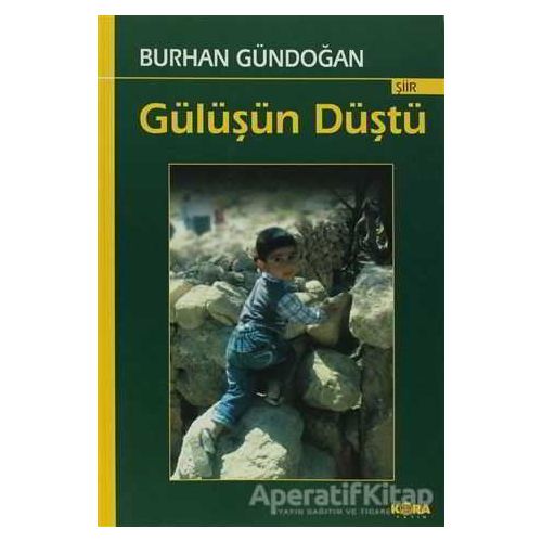 Gülüşün Düştü - Burhan Gündoğan - Kora Yayın