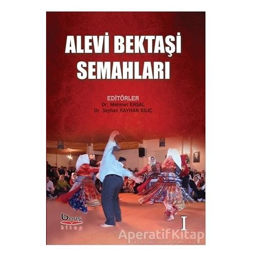 Alevi Bektaşı Semahları Cilt 1 - Seyhan Kayhan Kılıç - Barış Kitap