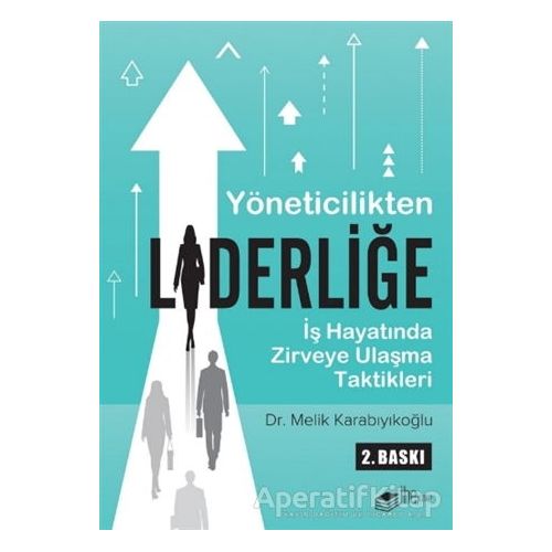 Yöneticilikten Liderliğe - Melik Karabıyıkoğlu - The Kitap