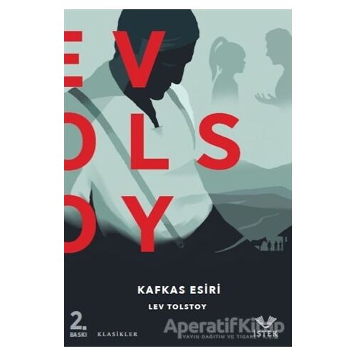 Kafkas Esiri - Lev Nikolayeviç Tolstoy - İstek Yayınları