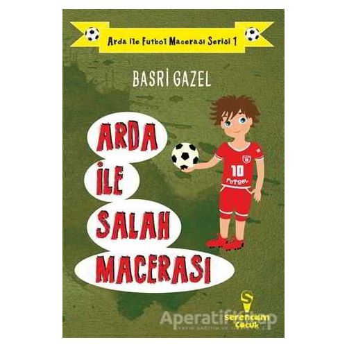 Arda ile Salah Macerası - Basri Gazel - Serencam Yayınevi