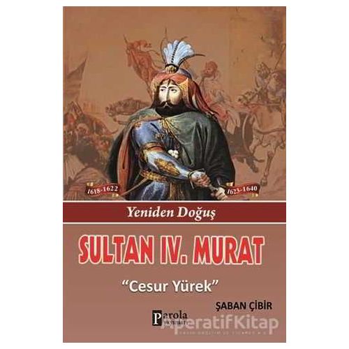 Sultan 4. Murat - Şaban Çibir - Parola Yayınları