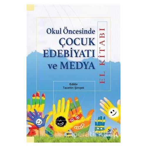 Okul Öncesinde Çocuk Edebiyatı ve Medya - Nur Hümeyra Özdemir Erem - Grafiker Yayınları