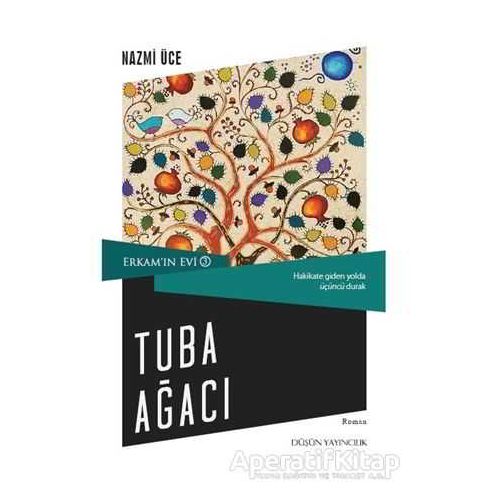 Erkamın Evi 3 - Tuba Ağacı - Nazmi Üce - Düşün Yayıncılık