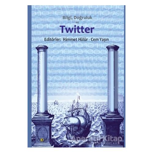 Bilgi Doğruluk ve Twitter - Cem Yaşın - Ütopya Yayınevi