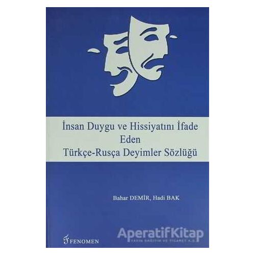 İnsan Duygu ve Hissiyatını İfade Eden Türkçe-Rusça Deyimler Sözlüğü