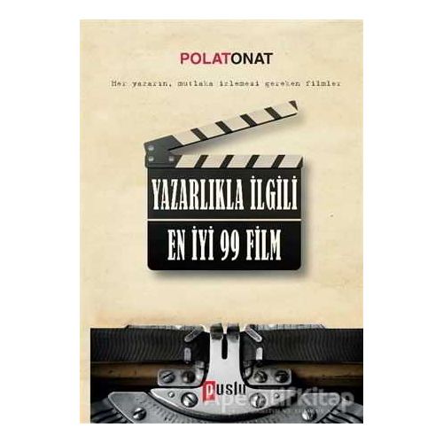 Yazarlıkla İlgili En İyi 99 Film - Polat Onat - Puslu Yayıncılık