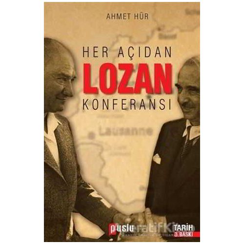 Her Açıdan Lozan Konferansı - Ahmet Hür - Puslu Yayıncılık