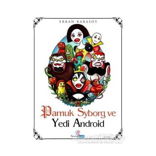 Pamuk Syborg ve Yedi Android - Erkan Karasoy - Pamiray Yayınları