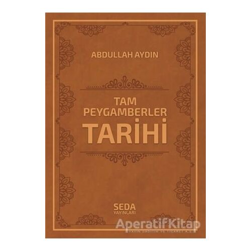 Tam Peygamberler Tarihi (Kod: 042) - Abdullah Aydın - Seda Yayınları