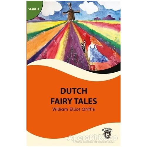 Dutch Fairy Tales - Stage 3 - William Elliot Griffis - Dorlion Yayınları
