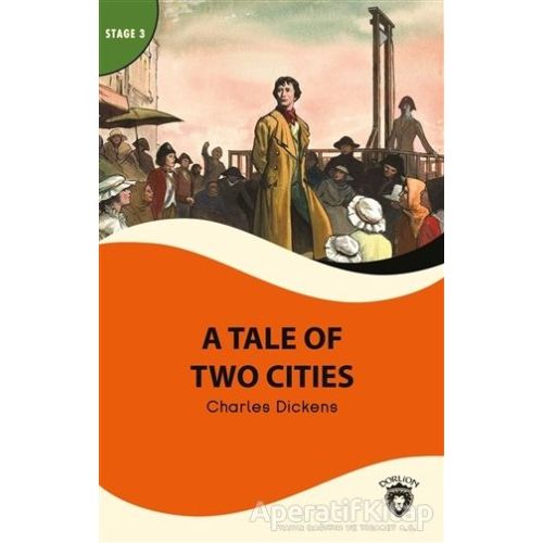 A Tale Of Two Cities - Stage 3 - Charles Dickens - Dorlion Yayınları