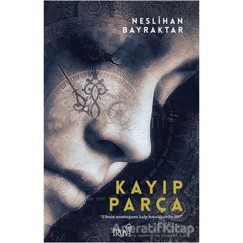 Kayıp Parça - Neslihan Bayraktar - Truva Yayınları