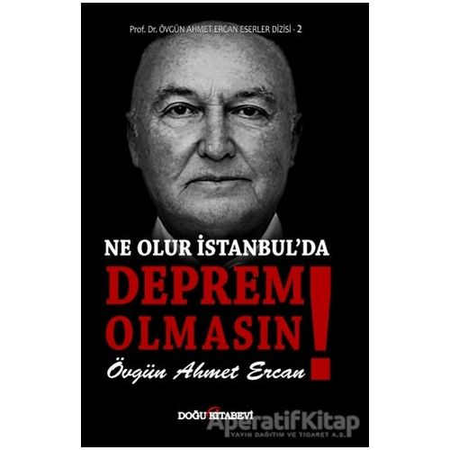 Ne Olur İstanbulda Deprem Olmasın! - Övgün Ahmet Ercan - Doğu Kitabevi