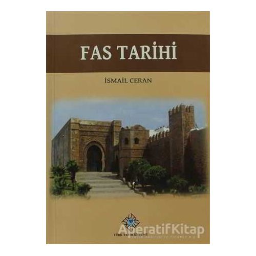 Fas Tarihi - İsmail Ceran - Türk Tarih Kurumu Yayınları