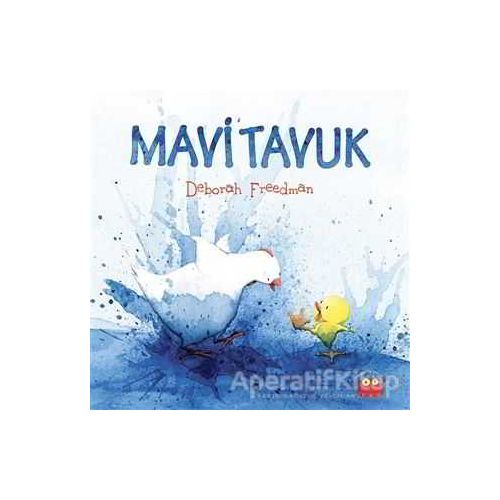 Mavi Tavuk - Deborah Freedman - Kuraldışı Yayınevi