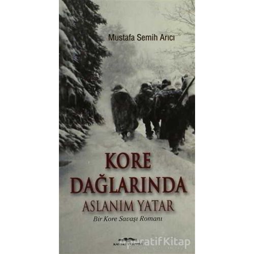 Kore Dağlarında Aslanım Yatar - Mustafa Semih Arıcı - Kastaş Yayınları