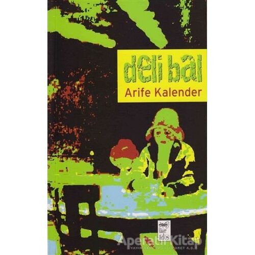 Deli Bal - Arife Kalender - Telos Yayıncılık