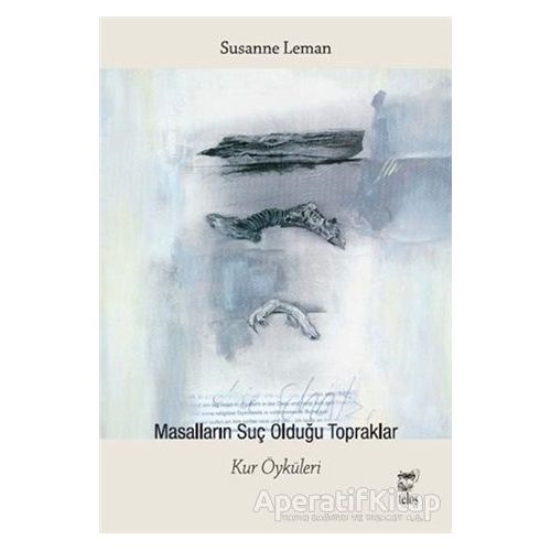 Masalların Suç Olduğu Topraklar - Susanne Leman - Telos Yayıncılık