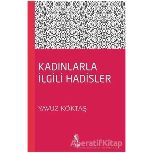 Kadınla İlgili Hadisler - Yavuz Köktaş - İnsan Yayınları