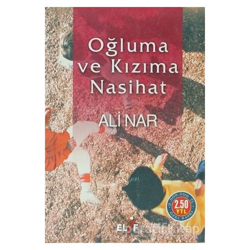 Oğluma ve Kızıma Nasihat - Ali Nar - Elif Yayınları