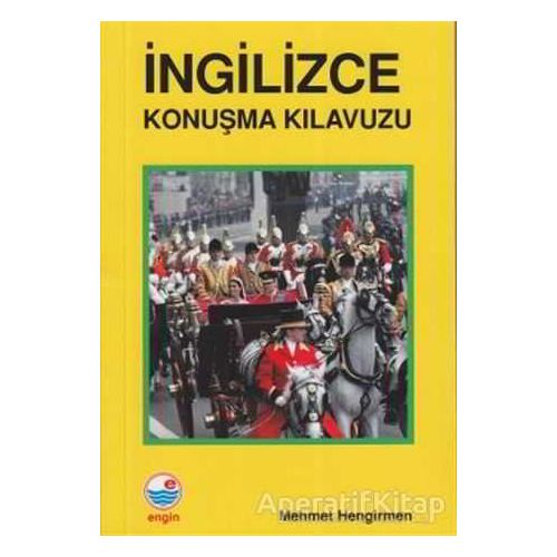 İngilizce Konuşma Kılavuzu - Mehmet Hengirmen - Engin Yayınevi