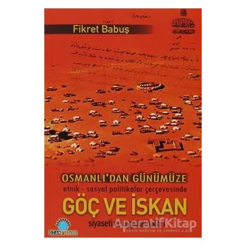 Osmanlı’dan Günümüze Göç ve İskan - Fikret Babuş - Ozan Yayıncılık