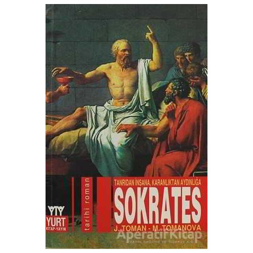 Sokrates: Tanrıdan İnsana Karanlıktan Aydınlığa - Josef Toman - Yurt Kitap Yayın