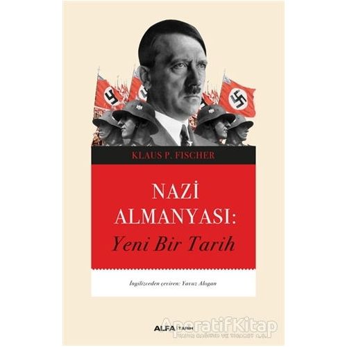 Nazi Almanyası - Klaus P. Fischer - Alfa Yayınları