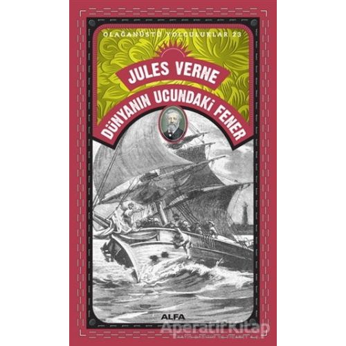 Dünyanın Ucundaki Fener - Olağanüstü Yolculuklar 23 - Jules Verne - Alfa Yayınları