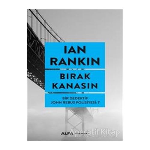 Bırak Kanasın - Ian Rankin - Alfa Yayınları