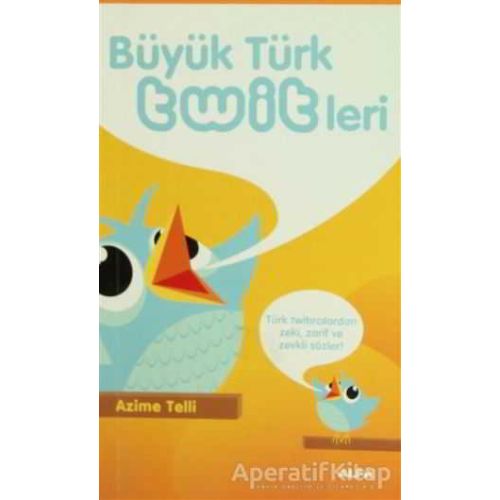 Büyük Türk Twitleri - Azime Telli - Alfa Yayınları