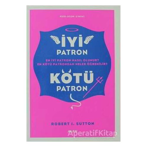 İyi Patron Kötü Patron - Robert I. Sutton - Alfa Yayınları