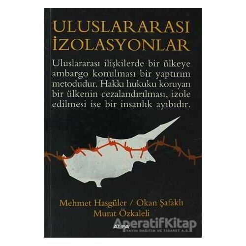 Uluslararası İzolasyonlar - Mehmet Hasgüler - Alfa Yayınları