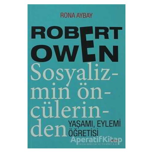 Robert Owen Sosyalizmin Öncülerinden - Rona Aybay - Alfa Yayınları