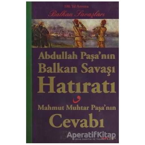 Abdullah Paşa’nın Balkan Savaşı Hatıratı - Kolektif - Alfa Yayınları