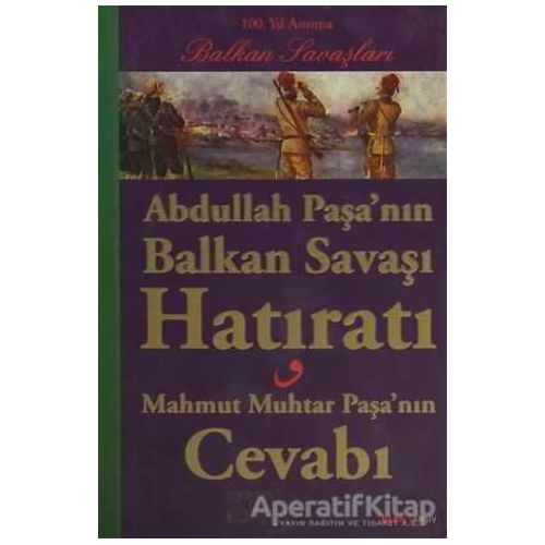 Abdullah Paşa’nın Balkan Savaşı Hatıratı - Kolektif - Alfa Yayınları