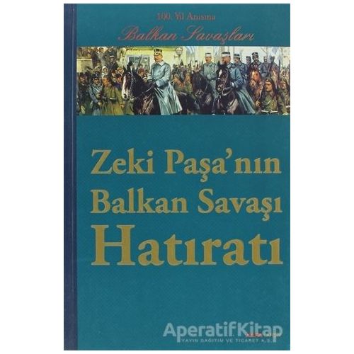 Zeki Paşa’nın Balkan Savaşı Hatıratı - Kolektif - Alfa Yayınları