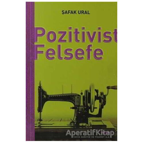 Pozitivist Felsefe - Şafak Ural - Alfa Yayınları