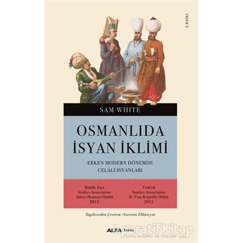 Osmanlı’da İsyan İklimi - Sam White - Alfa Yayınları